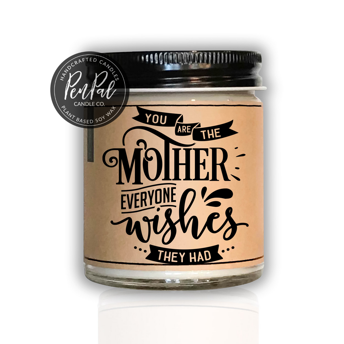 You Are The Mom Everyone Wishes They Had Candle